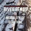 River Reads Ep 49 - Morality of Survival_Cover Art 