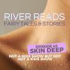 River Reads Ep 45 Cover Art Skin Deep